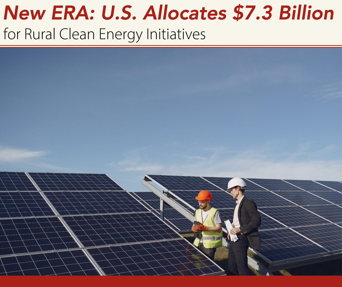 New ERA: U.S. Allocates $7.3 Billion for Rural Clean Energy Initiative ...